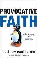 Provocative Faith: Walking Away from Ordinary