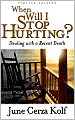 When Will I Stop Hurting?: Dealing with a Recent Death