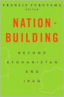Nation-Building: Beyond Afghanistan and Iraq