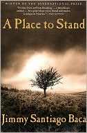 A Place to Stand by Jimmy Santiago Baca: Book Cover