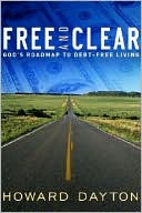 Free and Clear: God's Roadmap to Debt-Free Living