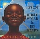 He's Got the Whole World in His Hands by Kadir Nelson: Book Cover