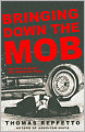 Bringing Down the Mob: The War Against the American Mafia