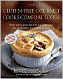 Gluten-Free Gourmet Cooks Comfort Foods:More than 200 Recipes Creating Old Favorites with the New Flours