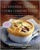 Gluten-Free Gourmet Cooks Comfort Foods:More than 200 Recipes Creating Old Favorites with the New Flours