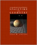 Spacetime and Geometry: An Introduction to General Relativity