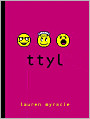 Ttyl: Talk to You Later (Internet Girls Series #1)