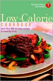 American Heart Association Low-Calorie Cookbook: More Than 200 Delicious Recipes for Healthy Eating