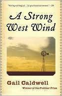 A Strong West Wind by Gail Caldwell: Book Cover