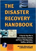 The Disaster Recovery Handbook: A Step-by-Step Plan to Ensure Business Continuity and Protect Vital Operations, Facilities, and Assets