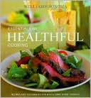 Williams-Sonoma Essentials of Healthful Cooking: Recipes and Techniques for Wholesome Home Cooking