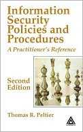 Information Security Policies, Procedures, and Standards: Guidelines for Effective Security Management
