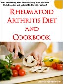 download Rheumatoid Arthritis Diet And Cookbook book