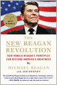 The New Reagan Revolution: How Ronald Reagan's Principles Can Restore America's Greatness