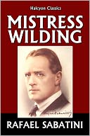 Mistress Wilding by Rafael Sabatini