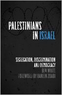 Palestinians in Israel: Segregation, Discrimination and Democracy