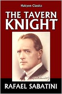 The Tavern Knight by Rafael Sabatini