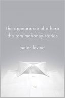The Appearance of a Hero: The Tom Mahoney Stories