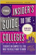 The Insider's Guide to the Colleges, 2013