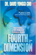 The Fourth Dimension: Discovering a New World of Answered Prayer