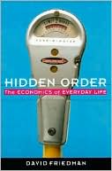 Hidden Order: The Economics of Everyday Life
