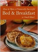 How to Open a Financially Successful Bed and Breakfast or Small Hotel