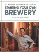 Brewers Association's Guide to Starting Your Own Brewery