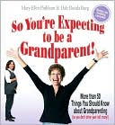 So You're Expecting to Be a Grandparent