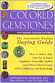 Colored Gemstones: The Antoinette Matlins Buying Guide: How to Select, Buy, Care for and Enjoy Sapphires, Emeralds, Rubies and Other Colored Gems with Confidence and Knowledge