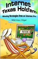 Internet Texas Hold'em: Winning Strategies from an Internet Pro