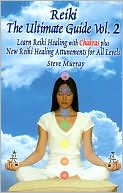 Reiki the Ultimate Guide Learn Reiki Healing with Chakras Plus New Reiki Healing Attunements for All Levels