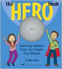 The Hero Book: Learning Lessons from the People You Admire