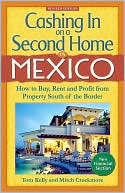 Cashing in on a Second Home in Mexico: How to Buy, Rent and Profit from Real Estate South of the Border