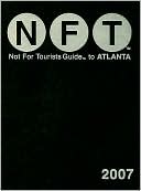 Not for Tourists Guide to Atlanta 2007