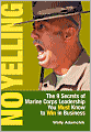 No Yelling: The 9 Secrets of Marine Corps Leadership You Must Know to Win in Business