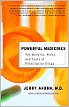 Powerful Medicines: The Benefits, Risks, and Costs of Prescription Drugs