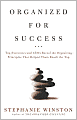 Organized for Success: Top Executives and CEOs Reveal the Organizing Principles That Helped Them Reach the Top