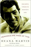 Memories Are Made of This: Dean Martin Through His Daughter's Eyes