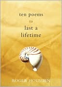 Ten Poems to Last a Lifetime