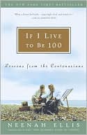 If I Live to Be 100: Lessons from the Centenarians