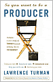 So You Want to Be a Producer