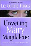 Unveiling Mary Magdalene: Discover the Truth about a Not-So-Bad Girl of the Bible