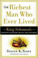The Richest Man Who Ever Lived: King Solomon's Secrets to Success, Wealth, and Happiness