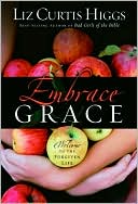 Embrace Grace: Welcome to the Forgiven Life