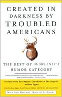 Created in Darkness by Troubled Americans: The Best of Mcsweeney's, Humor Category
