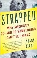 Strapped: Why America's 20- and 30-Somethings Can't Get Ahead