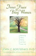 Inner Peace for Busy Women: Balancing Work, Family, and Your Inner Life