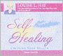 Self Healing: Creating Your Health
