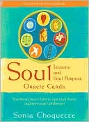 Soul Lessons and Soul Purpose Oracle Cards: The Most Direct Path to Spiritual Peace and Personal Fulfillment