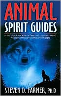 Animal Spirit Guides: An Easy-to-Use Handbook for Identifying and Understanding Your Power Animals and Animal Spirit Helpers